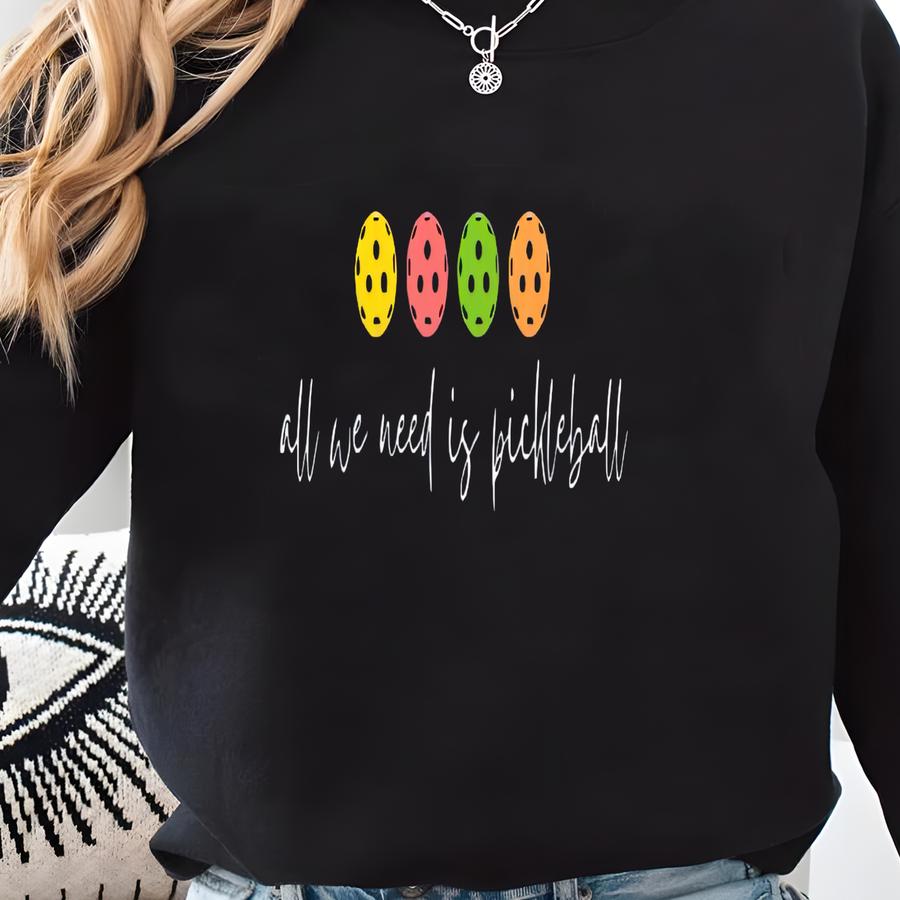 All We Need Is Pickleball Shirt, Funny Pickleball T-shirt, Unisex Pickleball Tee, Pickleball Player Gift, Retro Sports Shirt Sweatshirt