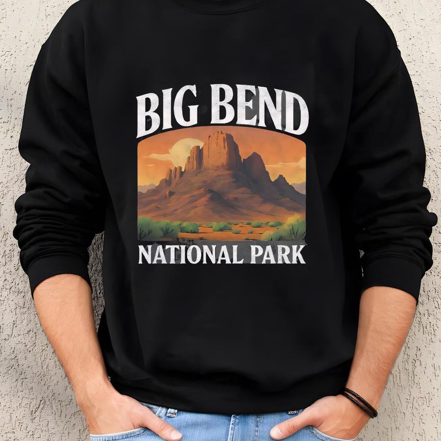 Big Bend National Park Shirt: Hiking Tee Sweatshirt