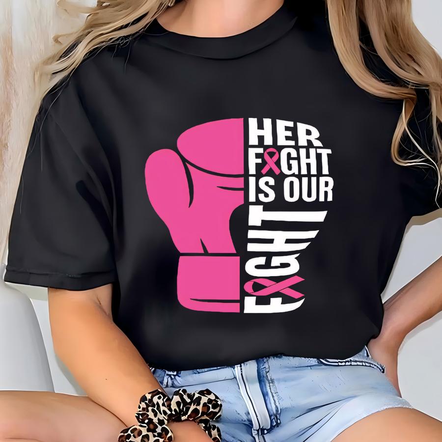 Breast Cancer Shirt, Her Fight Is Our Fight Shirt, Cancer Awareness Tshirt, Breast Cancer Awareness Tee, Pink Ribbon, Breast Cancer Support T-shirt