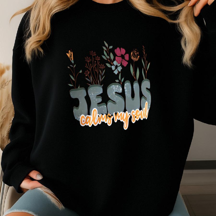 Jesus Calms My Soul Shirt, Religious Tee, Christian Tshirt, Inspirational Unisex Top, Christian Gift Sweatshirt