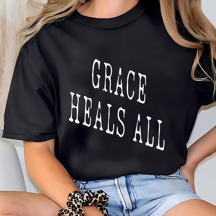 ® Grace Heals All Shirt, Christian Graphic Tee, Retro Religious Shirt, Faith Based Top, Inspirational Jesus Grace Shirt T-shirt