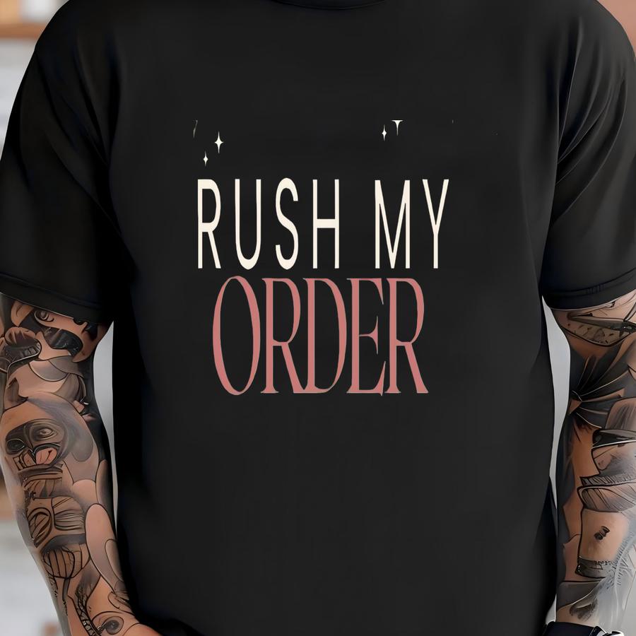 Rush My Order T-shirt