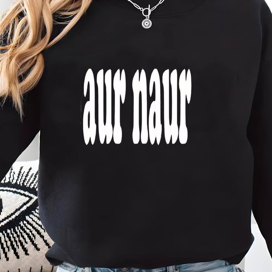 Comfort Aur Naur Shirt, Funny Aur Naur Tshirt, Women's Aussie Sweatshirt, Meme Tee, Gen Z Humorous Crewneck, Sarcastic Women's Gift Sweatshirt