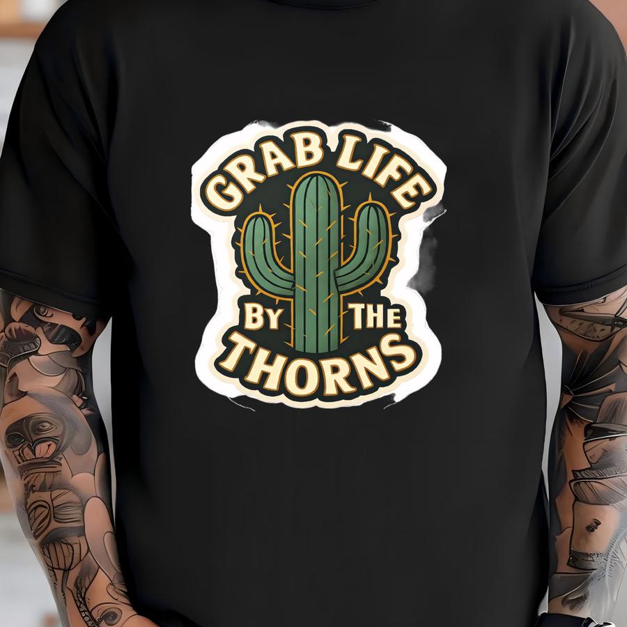 Cactus Vinyl Decals - Grab Life By The Thorns Stickers, Outdoor Decor, Laptop Stickers, Wall Art, Planner Accessories T-shirt