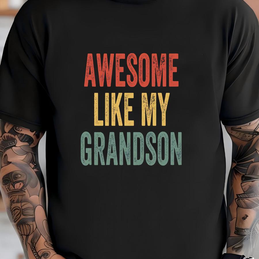 Awesome Like My Grandson | Perfect Gift For Grandparents, Funny Grandpa Shirt, Birthday Present, Grandma Gift From Grandson, Fathers Day Tee T-shirt