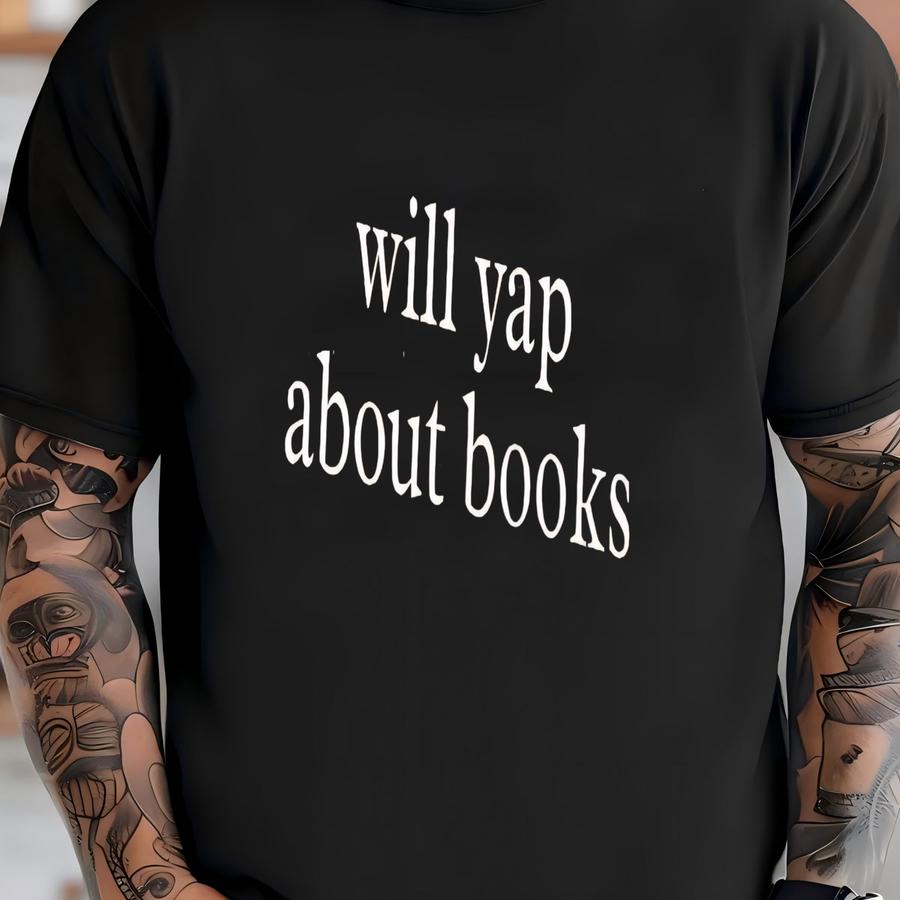 ® Will Yap About Books Shirt, Book Lover Shirt, Reading Shirt, Bookworm Gift, Literary Shirt, Book Club Reader Nerd Gift Tee T-shirt