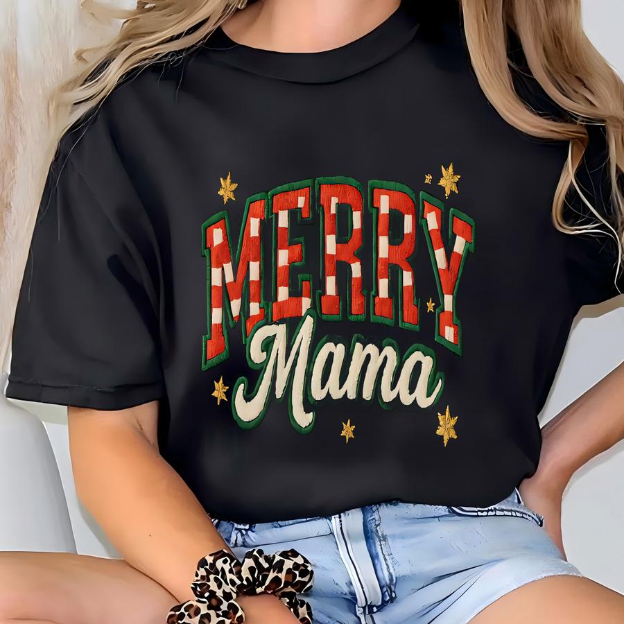 Merry Mama Christmas  Sweatshirt, Holiday Mama Shirt, Christmas Gift For Mom, Cute Xmas Mama Shirt, Merry Christmas Shirt T-shirt