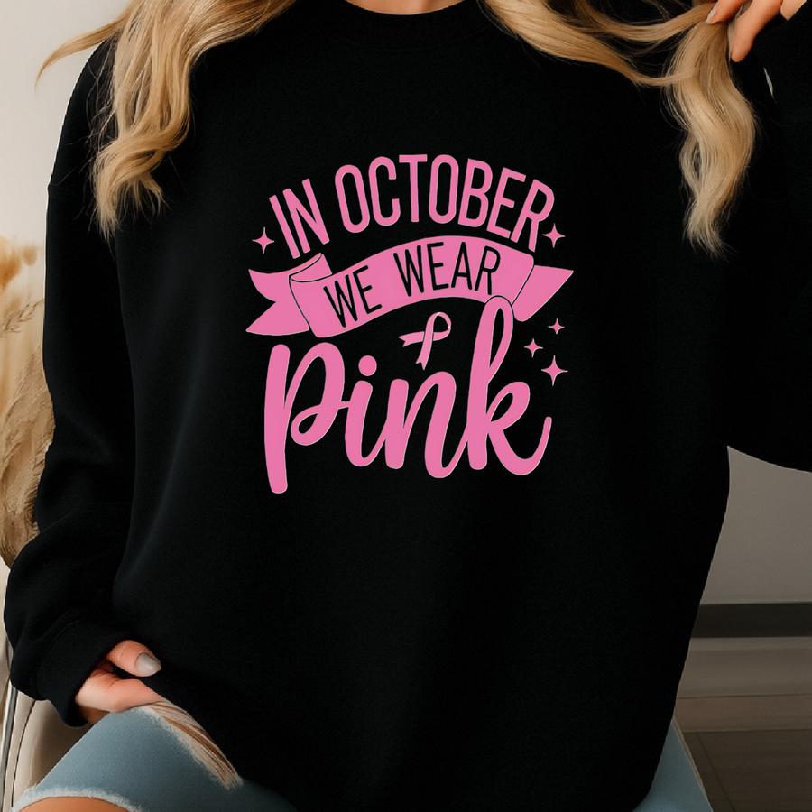 In October We Wear Pink Sweatshirt ,breast Cancer Hoodie ,i'm A Survivor ,team Cancer Clothing, Motivational, Cancer Awareness Apparel Sweatshirt
