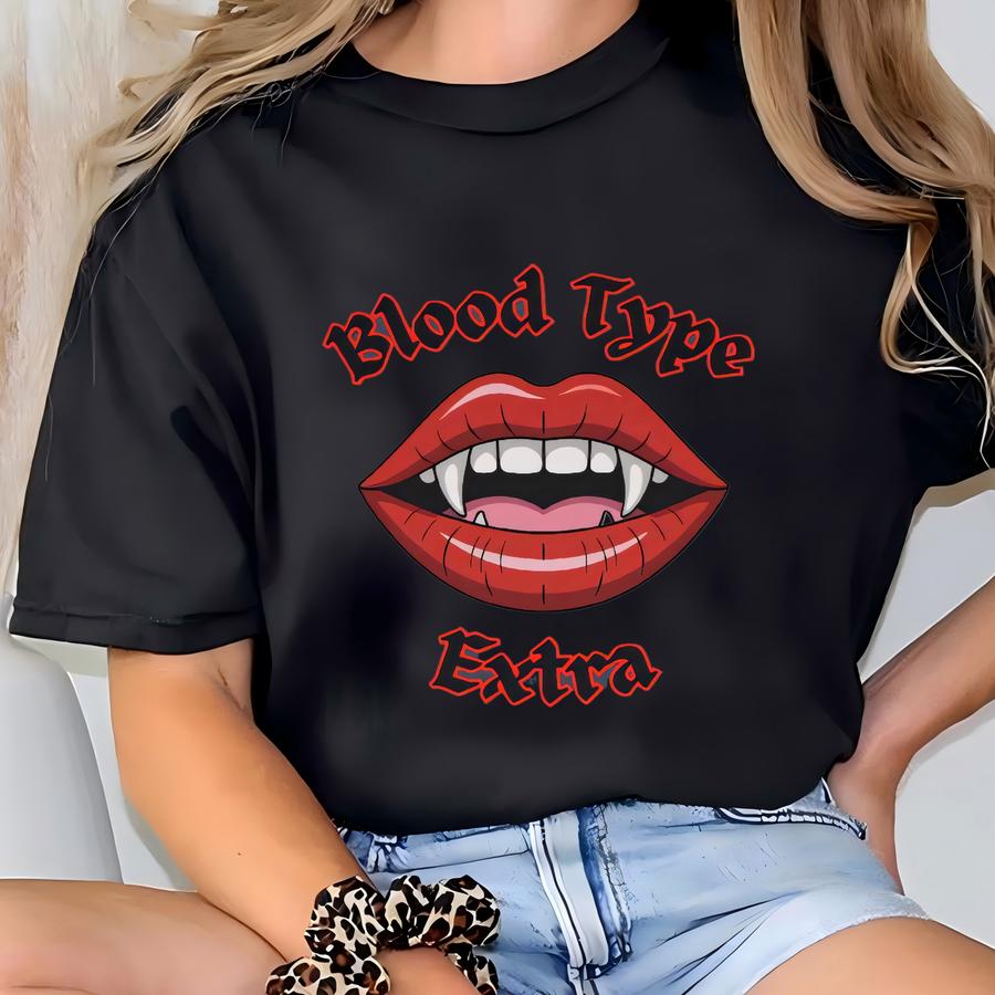 Blood Type Extra Unique Graphic Halloween Party Tee For Fall Night Out Party Or Birthday Gift T-shirt