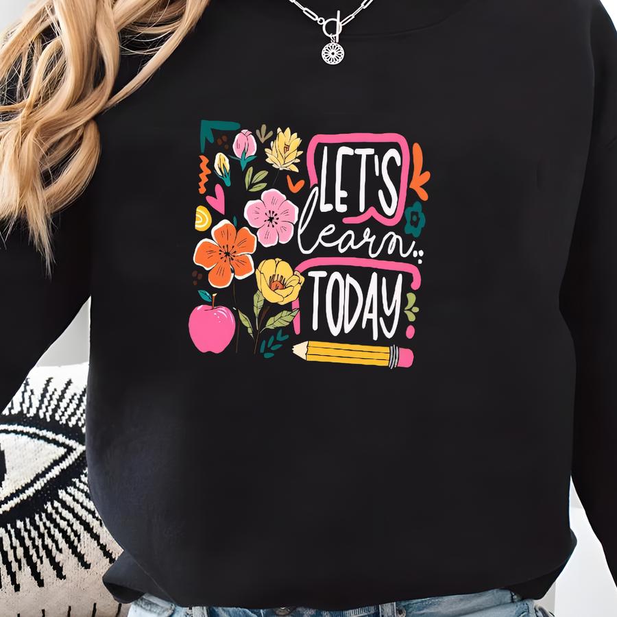 Boho Floral Teacher Shirts, Back To School, Gift For Teacher, Cute School Shirts, Let's Learn Today, Retro Teacher Tees, First Day Of School Sweatshirt