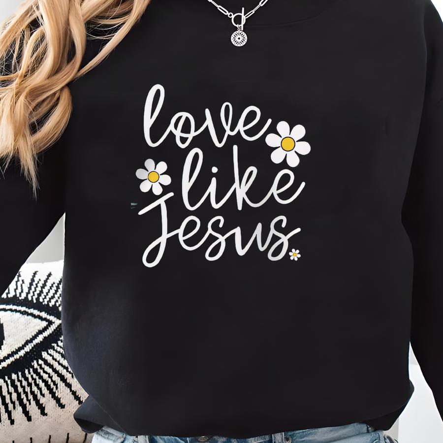 Love Like Jesus Sweatshirt Jesus Crewneck Christian Womens Retro Christian Sweatshirt Faith Sweatshirt Sweatshirt