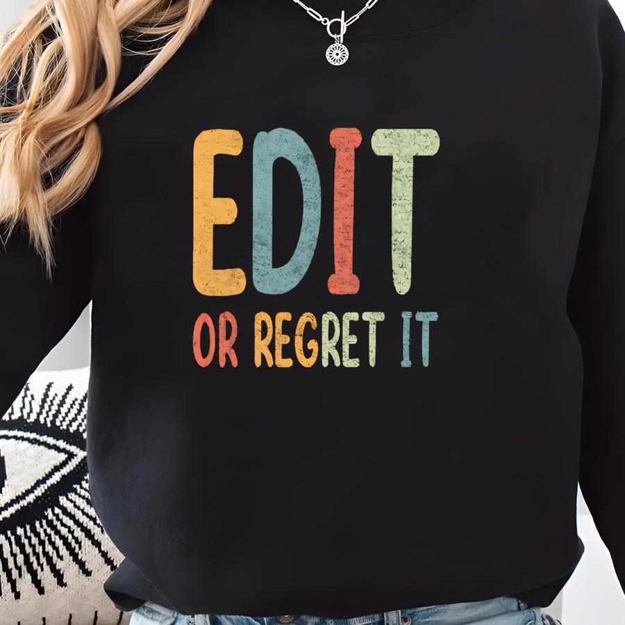 Funny Editor Shirt, Writing Teacher Gift Tee, Grammar Lover Apparel, Proofreader Humor Top, Author Writer Life Shirt, Editor Quote T-shirt Sweatshirt