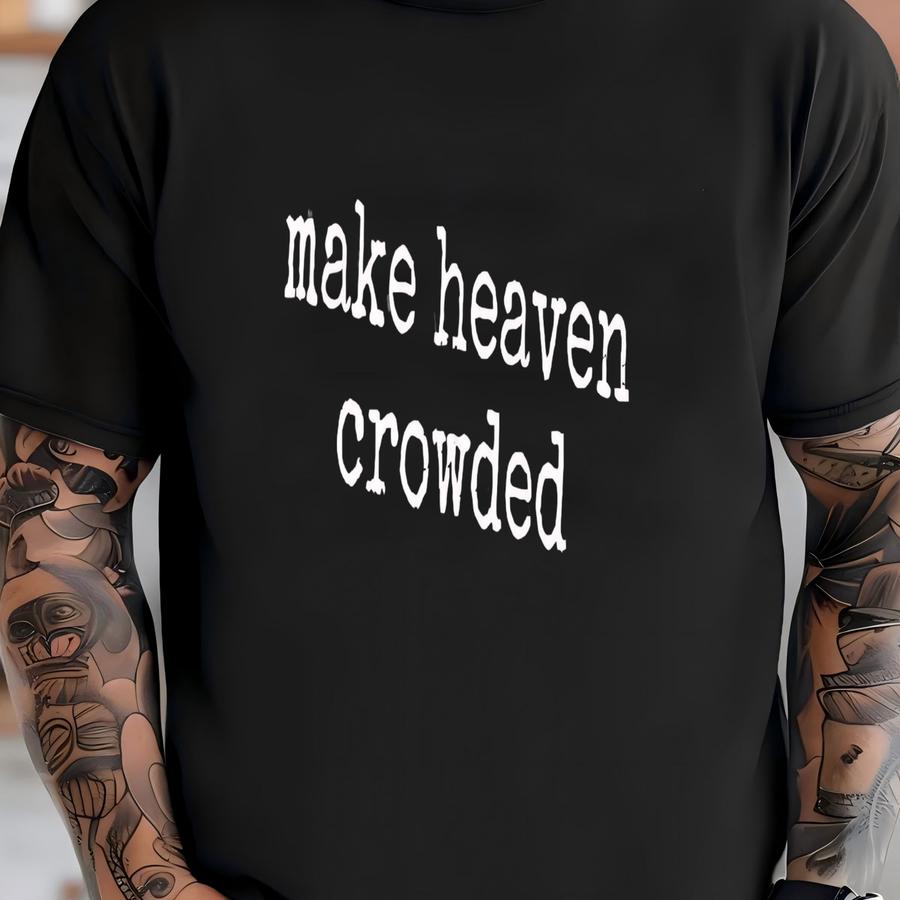 ® Make Heaven Crowded Hoodie, Faith Inspired Women's Tee, Christian Gift, Evangelism Graphic Tee T-shirt