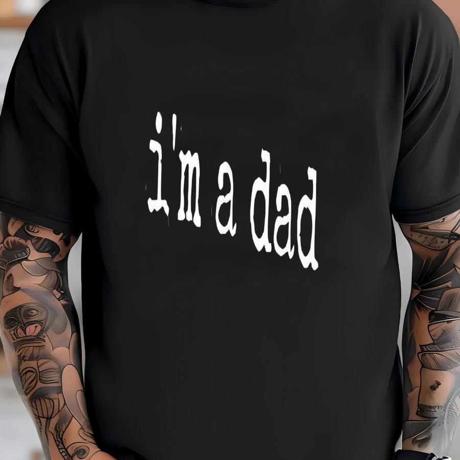® I'm A Dad Hoodie, Funny Fatherhood Women's Tee, Dad Life Gift, Paternal Pride Graphic Tee, New Dad Hoodie T-shirt