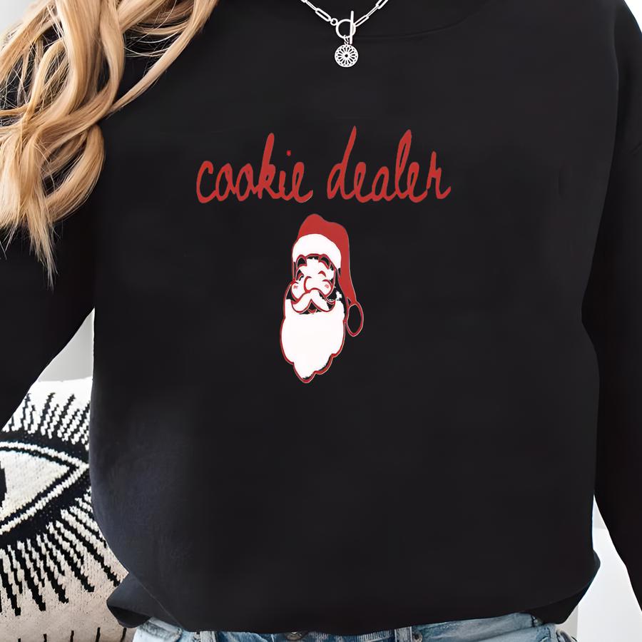 Christmas Cookie Dealer Shirt Funny Santa Baking Tee Holiday Cookie Shirt Gift For Bakers Festive Baking Shirt For Christmas Sweatshirt