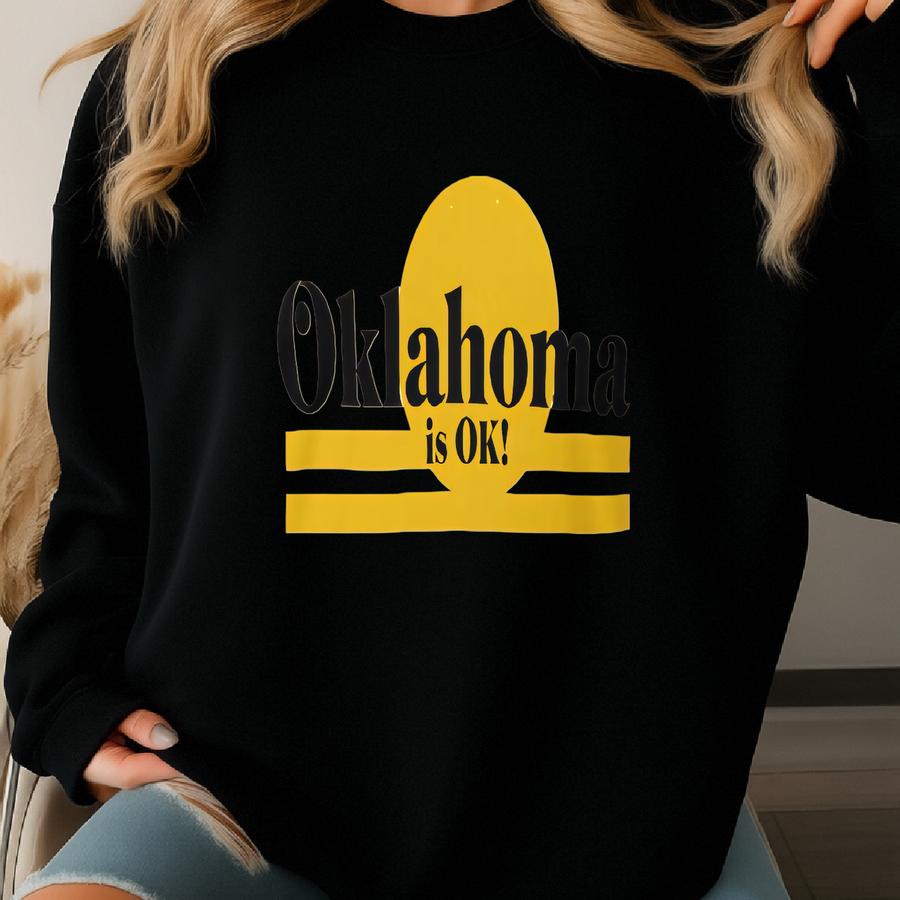 Oklahoma Is Ok Sweatshirt
