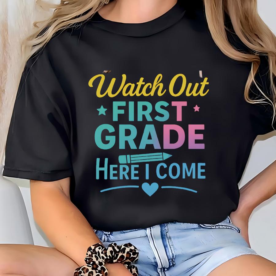 Watch Out First Grade Here I Come Shirt, Cute Back To School Shirt For Kids, First Grade Shirt, First Day Of School Shirt, Gift For Teacher T-shirt