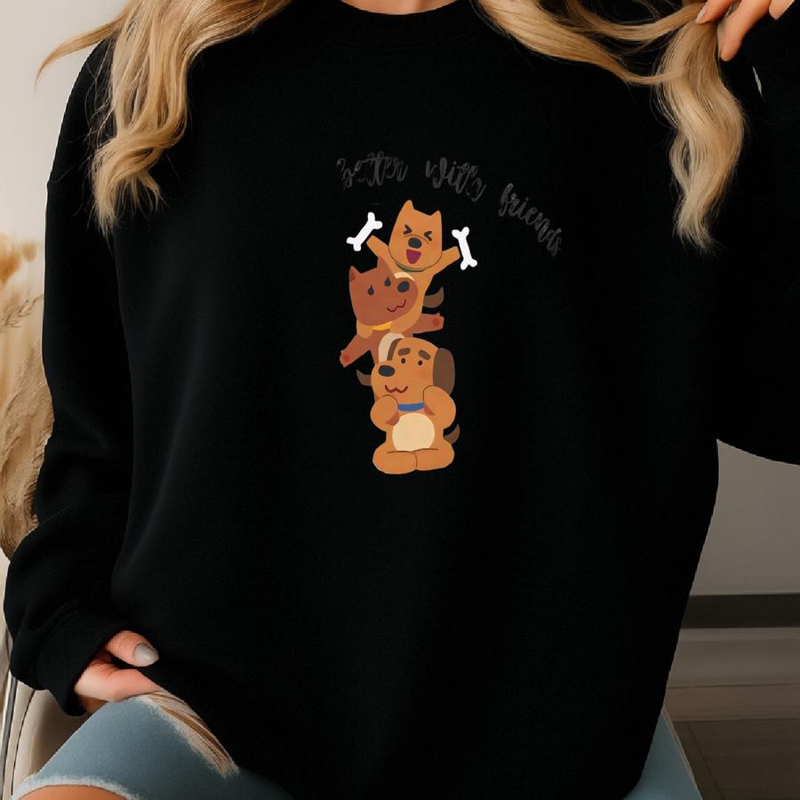 Cute, Funny Dog Friends Tee - Dog Lovers Shirt, Everyday Comfort T-shirt, Fun Pet Parent Apparel Sweatshirt