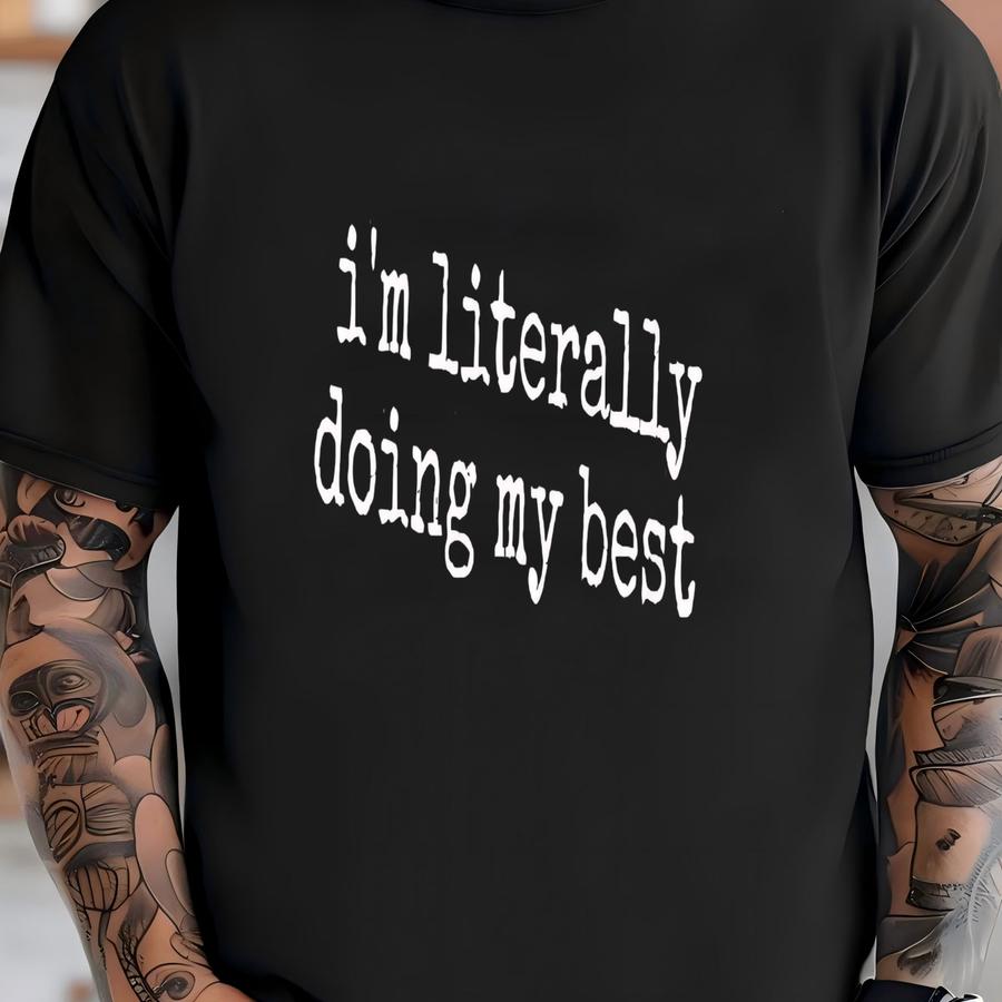 ® I'm Literally Doing My Best Hoodie, Funny Mental Health Women's Tee, Self Care Gift, Honest Humor Graphic Tee T-shirt