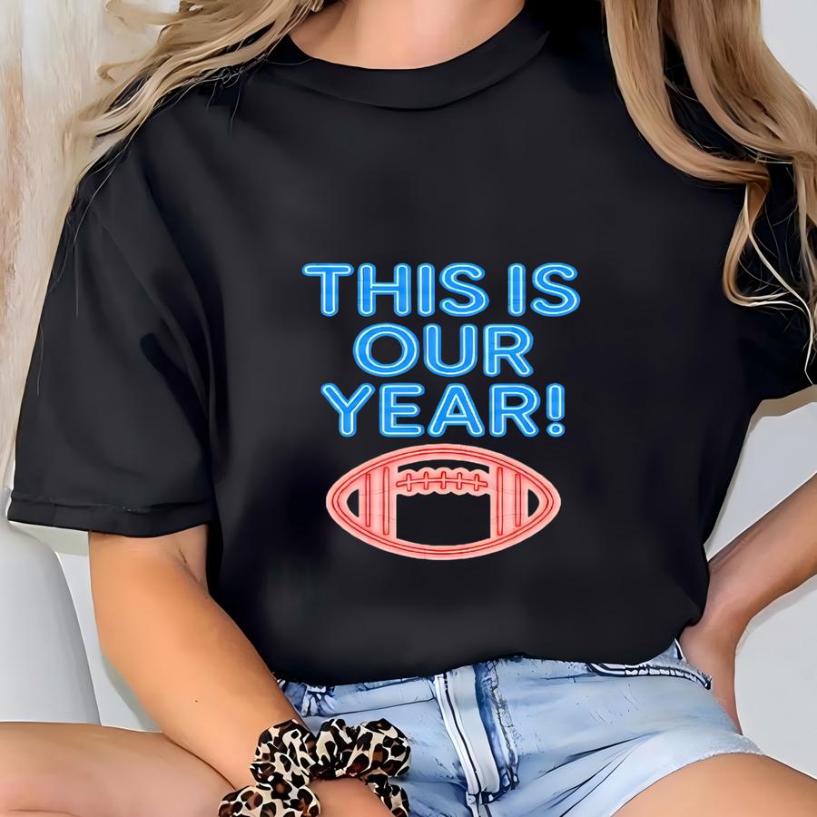 This Is Our Year Neon Sign, Buffalo Football Celebration Tee, Game Days, Tailgating, Sports Fans, Unisex Cotton Tee, Farewell Season T-shirt