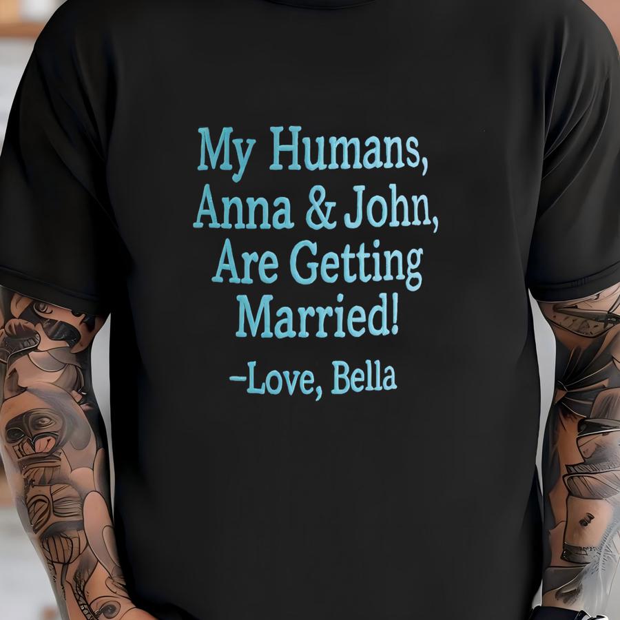 Personalized Dog Bandana Wedding Announcement – Custom Pet Accessory – My Humans Are Getting Married T-shirt