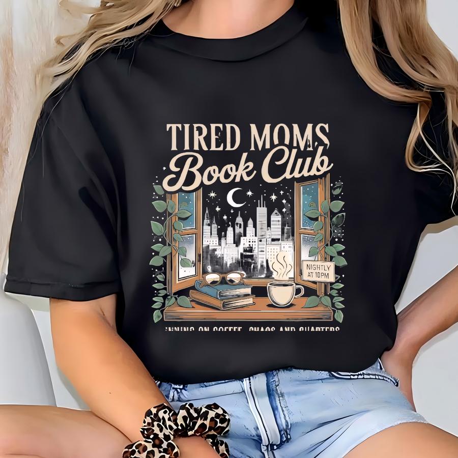 ® Tired Moms Book Club Hoodie, Coffee Chaos Chapters Graphic Tee, Funny Book Lover Gift For Exhausted Moms, Bookworm Gift Tee T-shirt