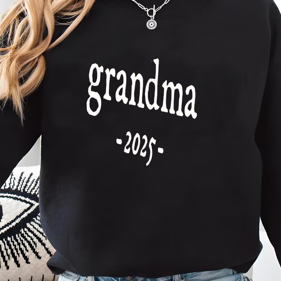 ® Custom Grandma Shirt, Custom Year, Grandma 2025, Personalized Gifts For Mothers Day Gift For Mom In Law, Unisex T-shirt Sweatshirt