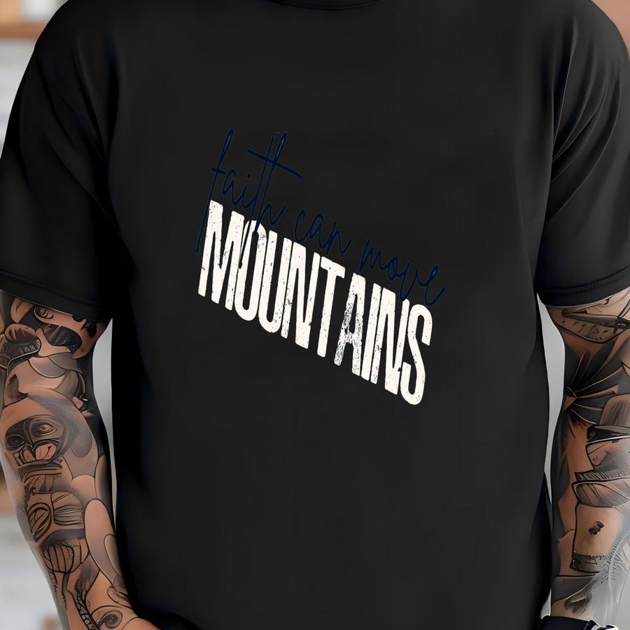 Faith Can Move Mountains Spiritual Religious Faith Bible Verse Christian Christmas Matthew Apparel, Jesus Is King, Baptist T-shirt