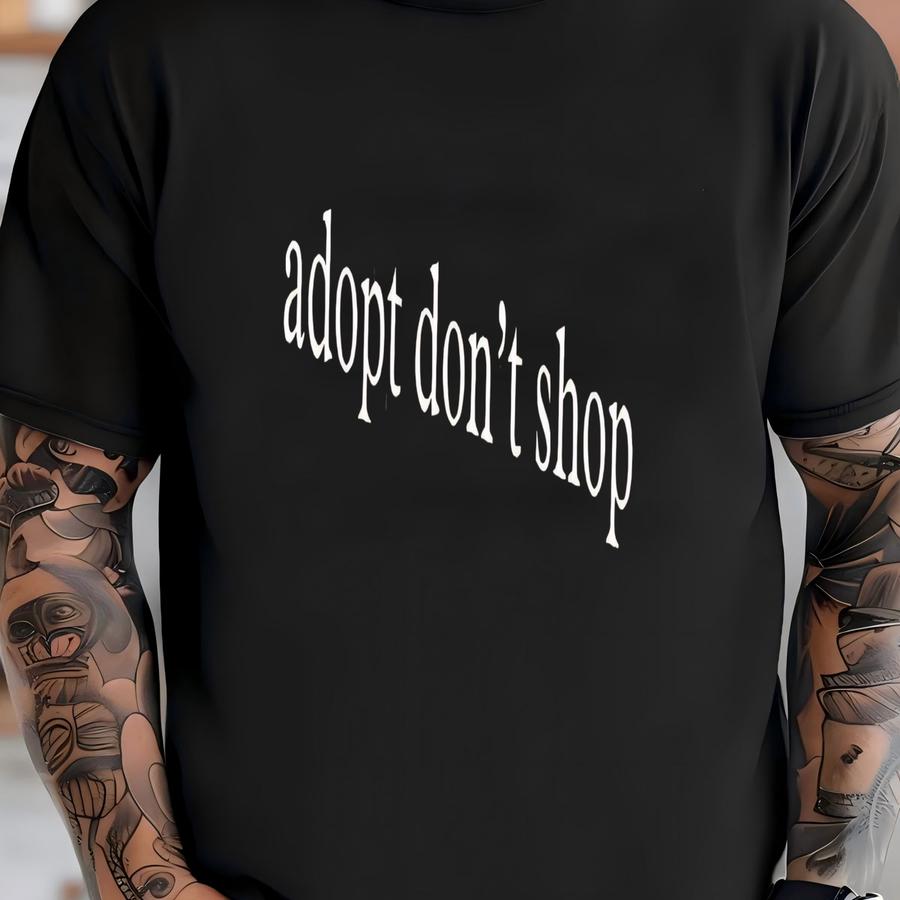 ® Adopt Don't Shop T Shirt, Animal Rescue Shirt, Dog Lover Shirt, Cat Lover Shirt, Pet Adoption Shirt, Shelter Dog Shirt T-shirt