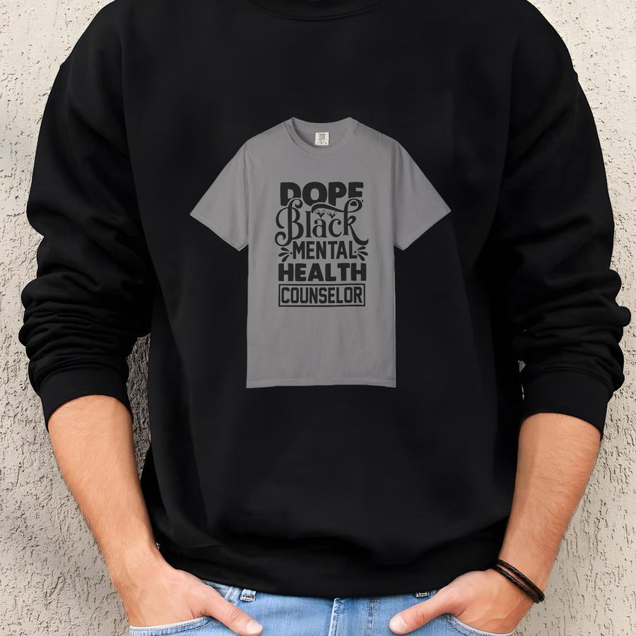 Dope Black Mental Health Counselor Shirt Empowering Counselor Shirt, Therapist Gift, Mental Health Awareness Tee Sweatshirt