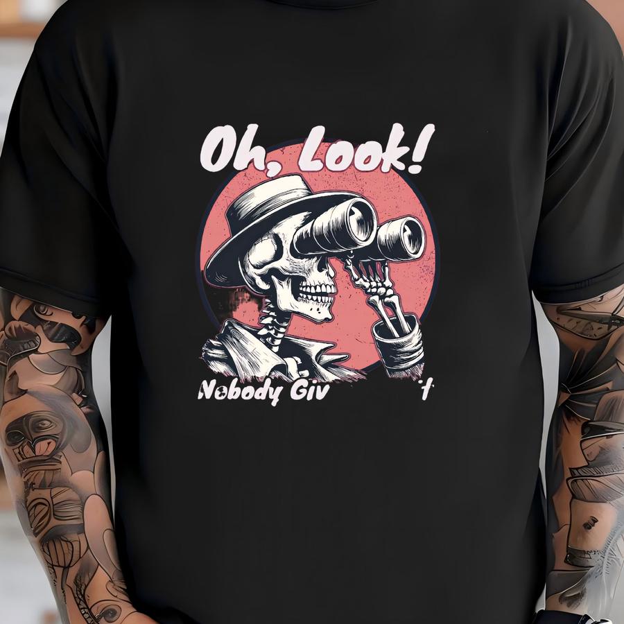 Oh Look! Nobody Gives A Sh*t!, Funny Attitude Shirt, Sarcasm Shirt, Premium Soft Tee Shirt, Funny Gift For Her, Christmas Gift For Her T-shirt