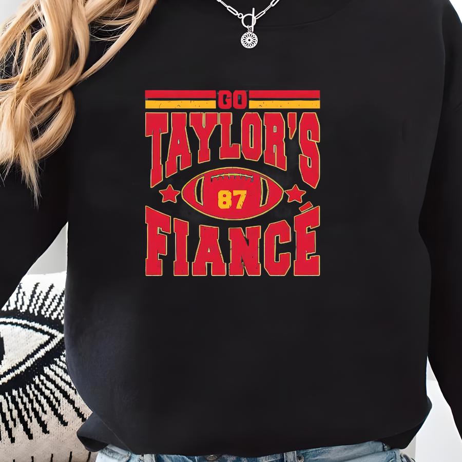 Shirt, Go Taylor's Fiancé Shirt, Go Taylor's Boyfriend Shirt, Football Shirt, Women's T-shirt, Funny Football Shirt Sweatshirt