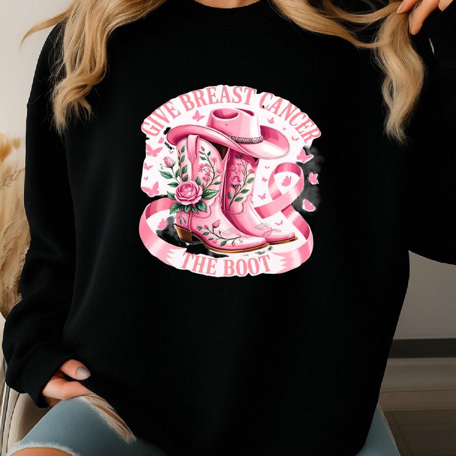 Give Breast Cancer The Boot Shirt, Cowgirl Breast Cancer Shirt, Breast Cancer Awareness Shirt, Pink Ribbon Shirt, Cancer Gift Sweatshirt
