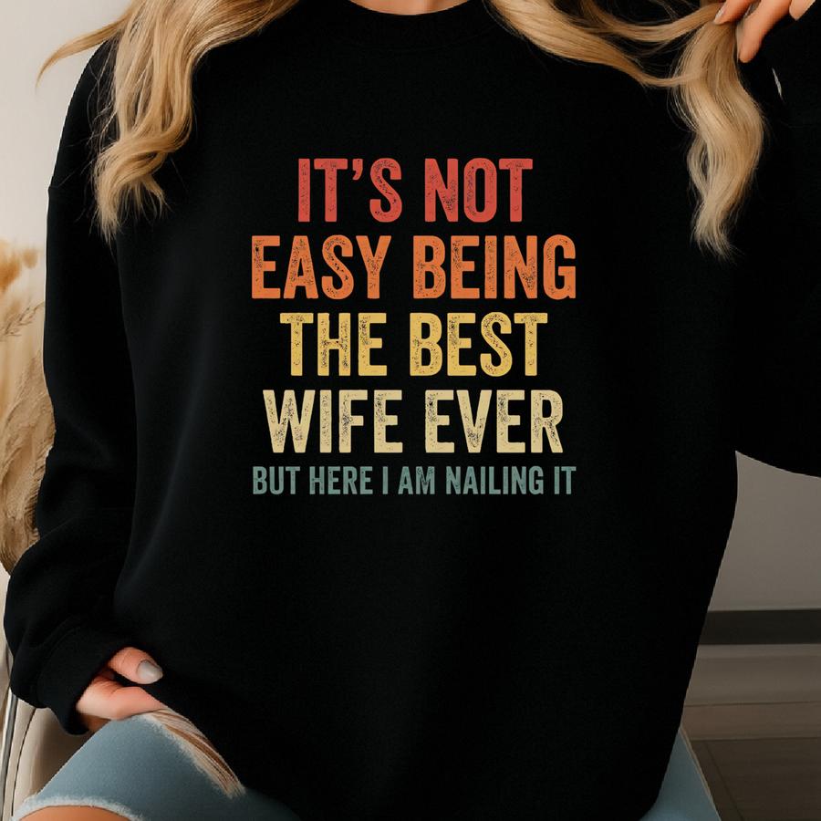 Funny Wife Shirt, Best Wife T-shirt, Humorous Gift, Wedding Anniversary, Mother's Day, Wife Appreciation Gift From Husband Sweatshirt