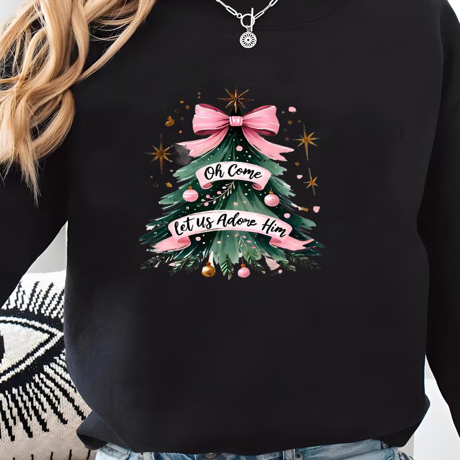 Oh Come Let Us Adore Him,christmas Sweatshirt, Faith Gift Tee ,religious Holiday Apparel,christmas Tree Sweatshirt