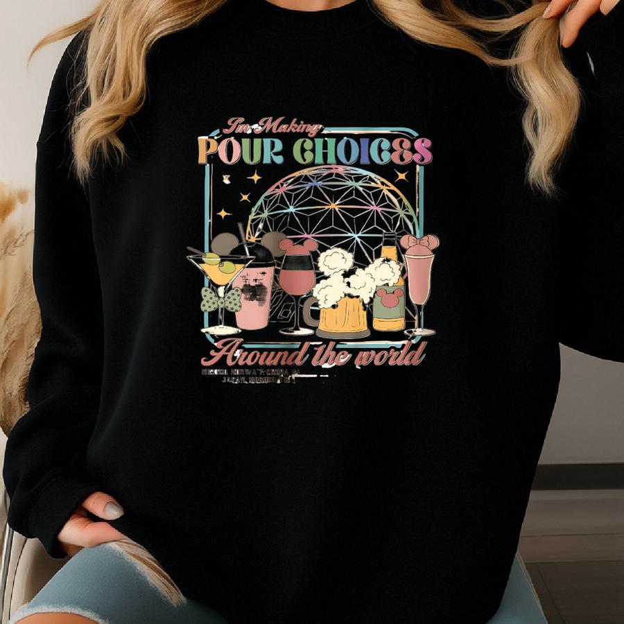 Retro Epcot I'm Making Pour Choices Around The World Shirt, Epcot Shirt, Epcot World Tour Shirt, Family Matching Shirt Sweatshirt