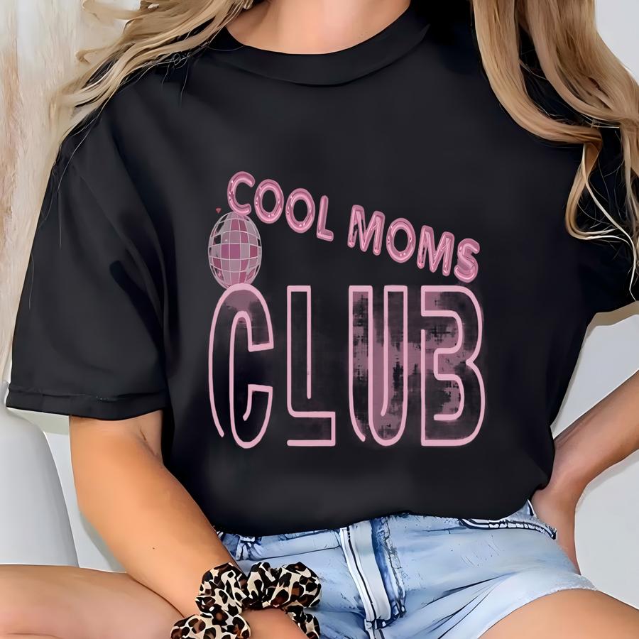 Cool Moms Club Hoodie | Fun Gift For Mothers | Casual Tee | Great For Birthdays, Celebrations, Or Just Because T-shirt