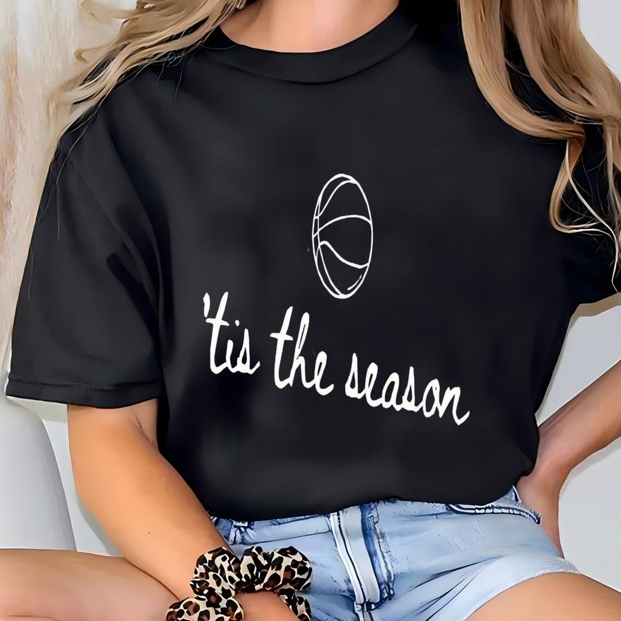 ® ’tis The Season Basketball Shirt Basketball Player Shirt Basketball Season Shirt Game Day Shirt Sports Mom Shirt T-shirt