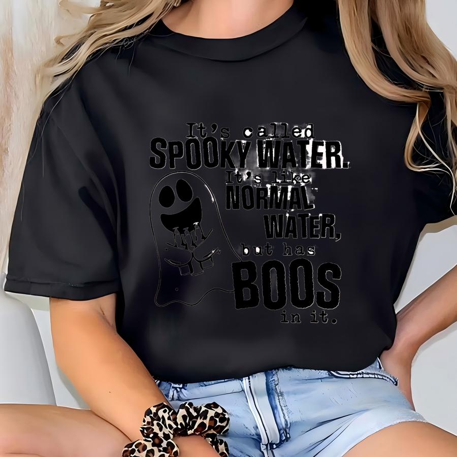 It's Called Spooky Water It's Like Normal Water But Has Boos Shirt, Oversized Ghost Drinking Costume Shirt, Boo Pun Gift For Adults T-shirt