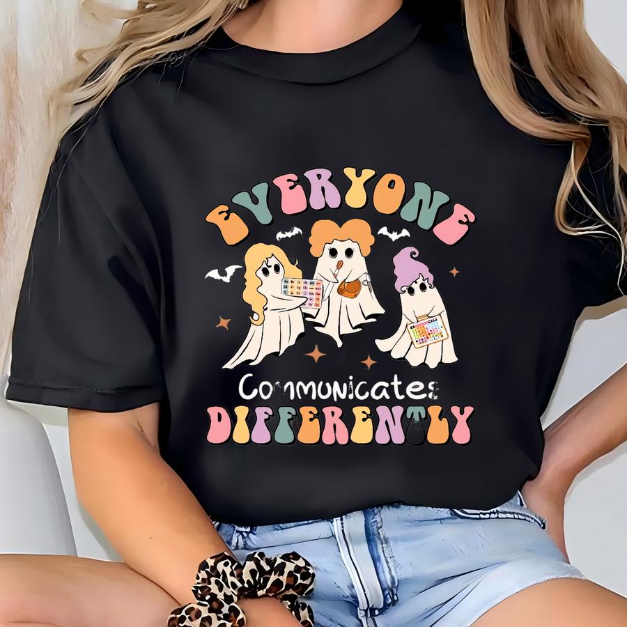 Everyone Communicates Differently Sweatshirt, Teacher Halloween Sweater, Spooky Season Shirt, Autism Awareness Hoodie, Autism Teacher Shirt T-shirt