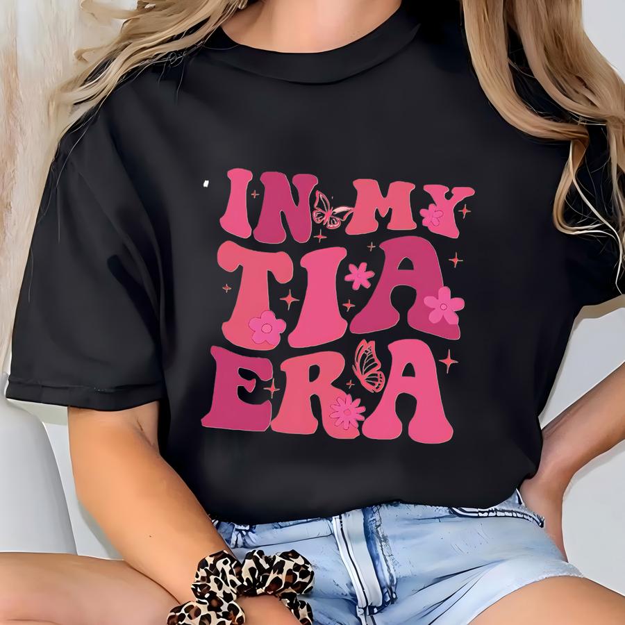 In My Tia Era Sweatshirt, Auntie Sweatshirt, Aunt Sweatshirt, Tia Sweatshirt, New Tia Gift, Tia To Be Sweatshirt, Girl Announcement T-shirt