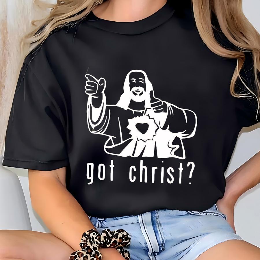 ® Hoodie, Got Christ Shirt, Scripture Shirt, Christian Apparel, Religious Tee, Faith Based Shirt, Jesus Crewneck, Worship Tee T-shirt