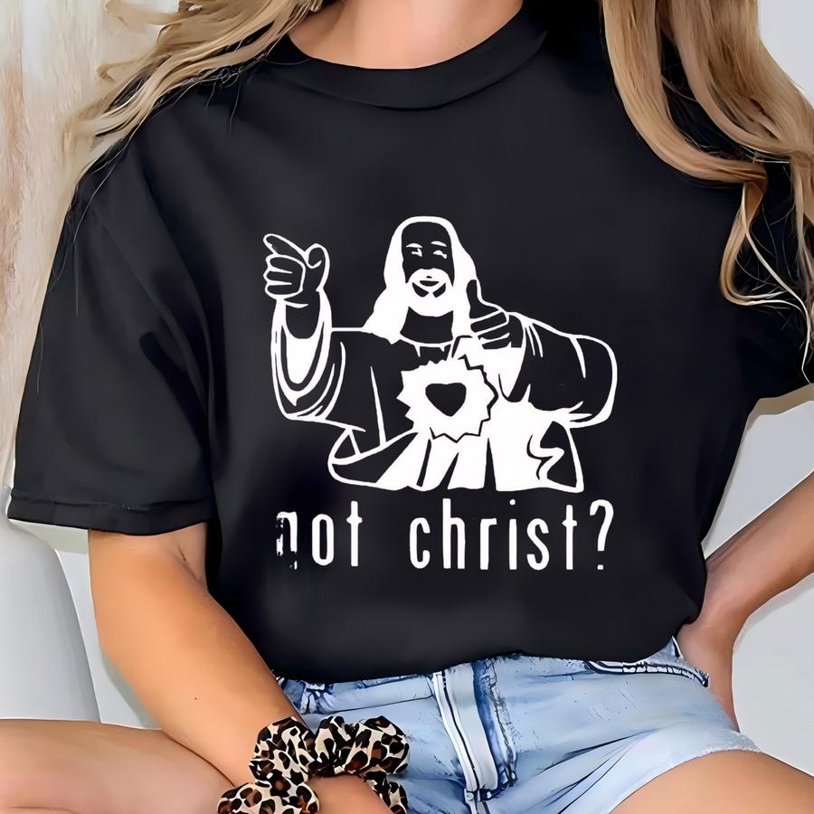 Shirt, Got Christ Shirt, Scripture Shirt, Christian Apparel, Worship Tee, Religious Tee, Faith Based Shirt, Jesus Crewneck T-shirt