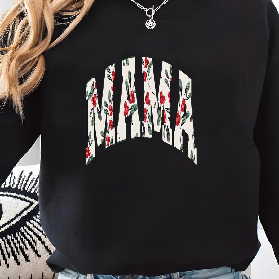 Mama Christmas Sweatshirt, Mama Sweater, Mama Floral Sweatshirt, New Mom Gift, Mom Shirt, Cute Mom Sweatshirt Sweatshirt