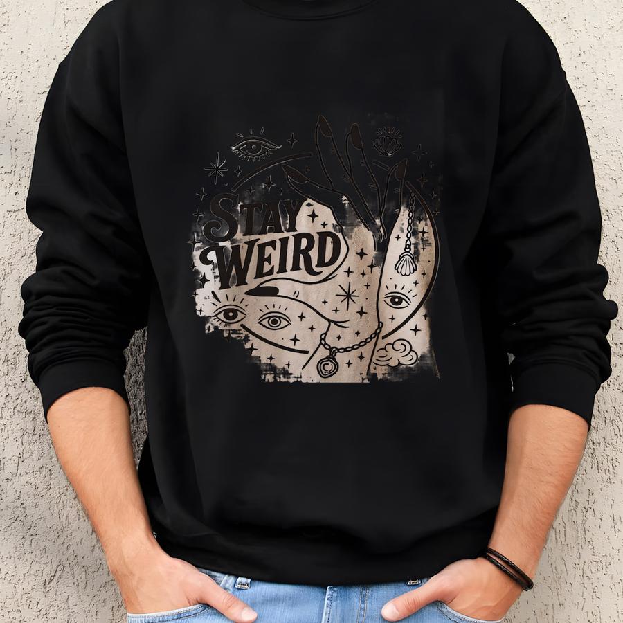 Stay Weird Shirt Witchy Shirt Spiritual Girl Shirt, Third Eye Shirt, Mystical Shirt, Gift For Spiritual Women Sweatshirt