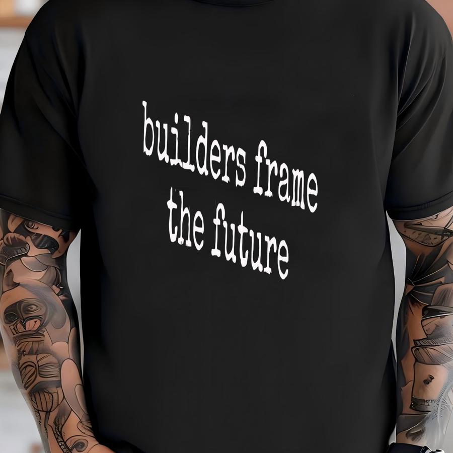 ® Builders Frame The Future Shirt, Construction Shirt, Builder Shirt, Architect Shirt, Engineer Shirt, Contractor Shirt, Job T-shirt