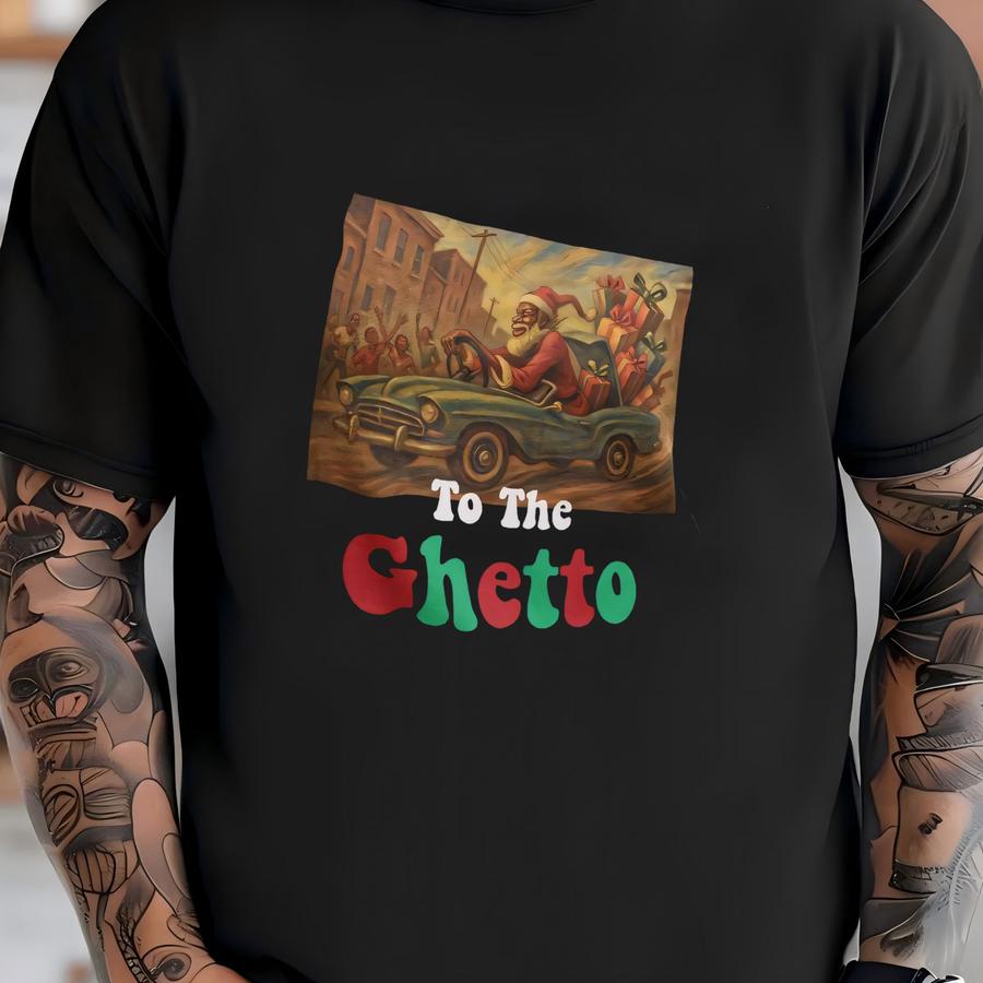 Santa Claus Go Straight To The Ghetto Christmas Unisex Hoodie T-shirt