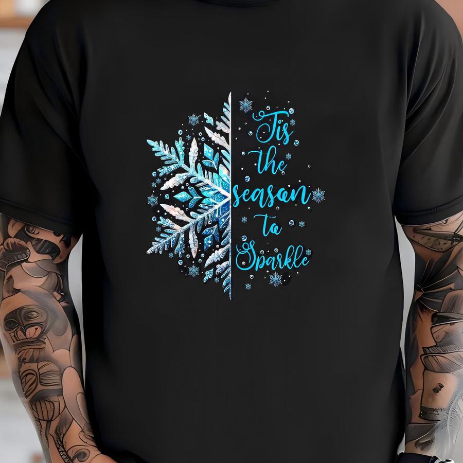 Tis The Season To Sparkle Shirt: Snowflakes Tee T-shirt