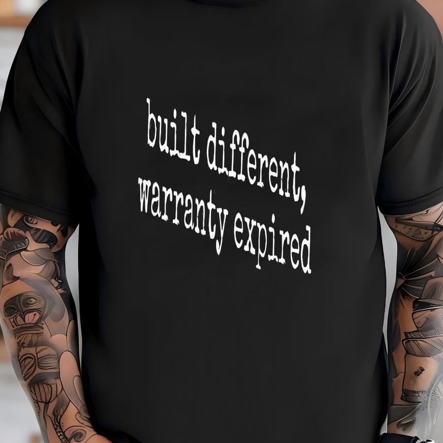 ®, Built Different Shirt, Warranty Expired T Shirt, Funny Sarcastic Tee, Gift For Him, Gift For Her, Unique Shirt, Novelty T-shirt