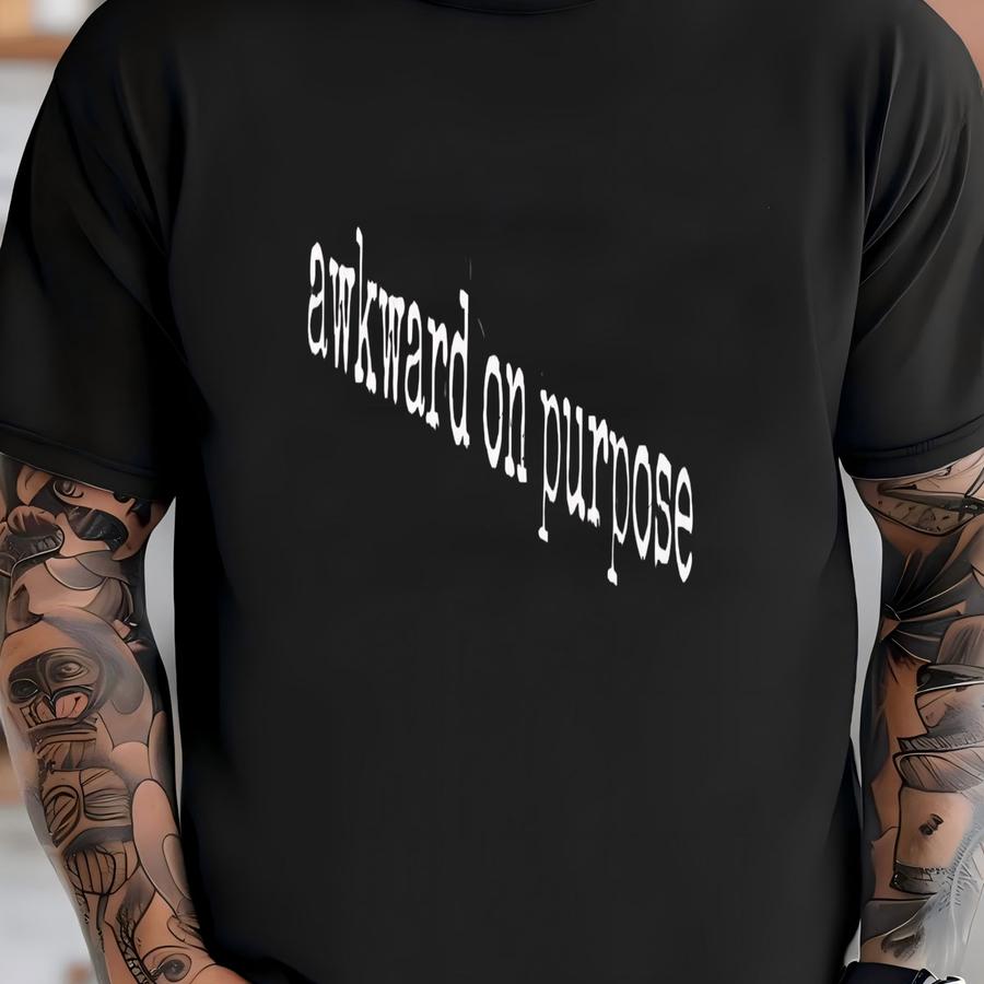 ® Awkward On Purpose Shirt, Introvert Shirt, Sarcastic Shirt, Funny Slogan Shirt, Quirky Shirt, Novelty Text Hoodie, Gift For T-shirt